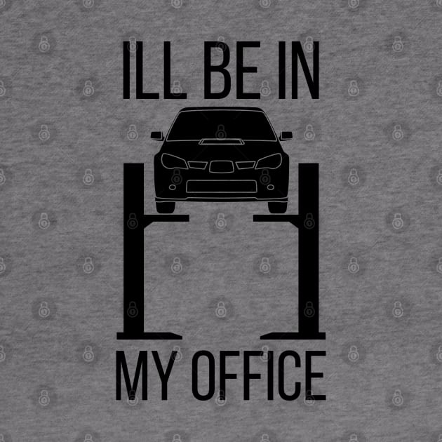 Car Dad Ill Be In My Office Dad Build Hot Rods Retro Men Race Hotrod Auto Mechanic Tuner Race by Shirtsurf